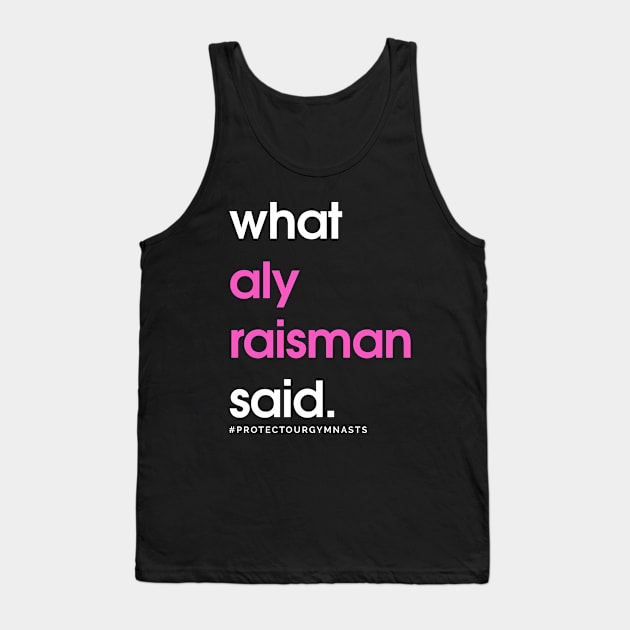 What Aly Raisman Said #ProtectOurGymnasts Tank Top by jordynslefteyebrow